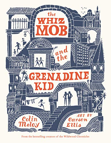The Whiz Mob and the Grenadine Kid - 9780062342461 by Colin Meloy, Carson Ellis