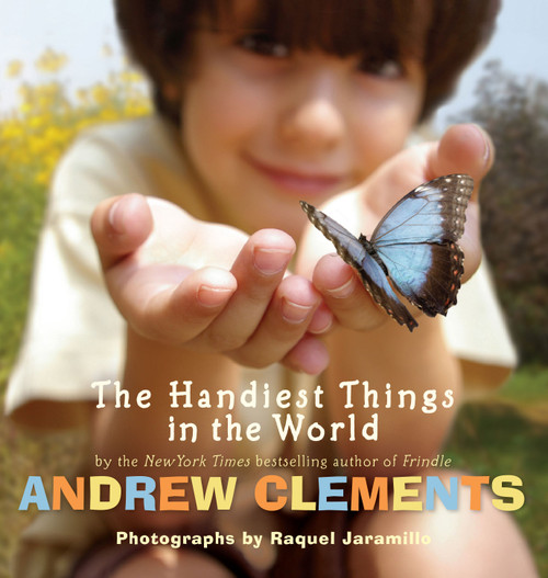 The Handiest Things in the World by Andrew Clements, Raquel Jaramillo, 9781416961666
