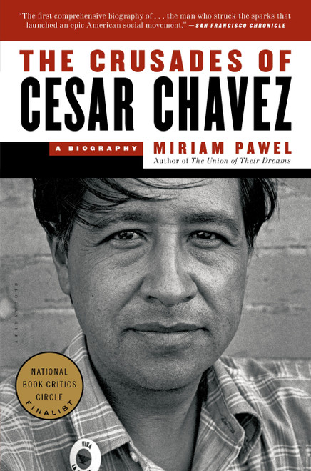 The Crusades of Cesar Chavez (A Biography) - 9781608197132 by Miriam Pawel, 9781608197132