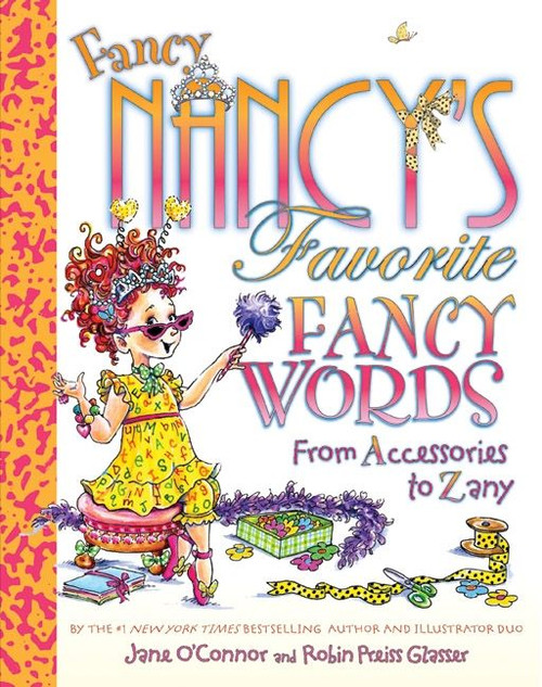 Fancy Nancy's Favorite Fancy Words (From Accessories to Zany) by Jane O'Connor, Robin Preiss Glasser, 9780061549236