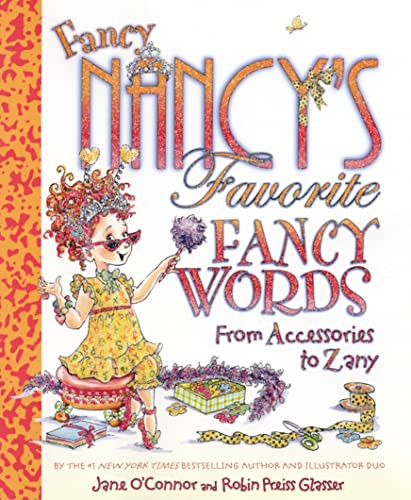 Fancy Nancy's Favorite Fancy Words (From Accessories to Zany) by Jane O'Connor, Robin Preiss Glasser, 9780061549236