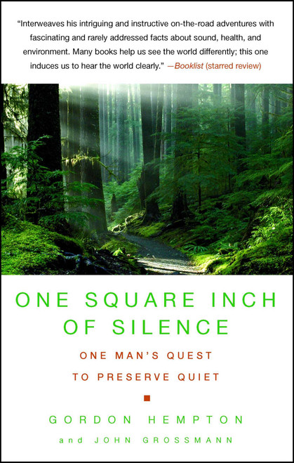 One Square Inch of Silence (One Man's Quest to Preserve Quiet) by Gordon Hempton, John Grossmann, 9781416559108