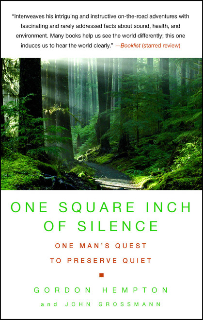 One Square Inch of Silence (One Man's Quest to Preserve Quiet) by Gordon Hempton, John Grossmann, 9781416559108