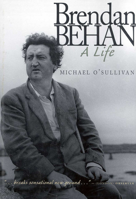 Brendan Behan (A Life) by Michael O'Sullivan, 9781568331874