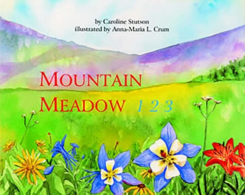 Mountain Meadow 123 by Caroline Stutson, 9781570980220