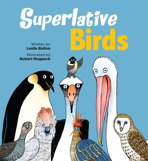 Superlative Birds by Leslie Bulion, Robert Meganck, 9781561459513