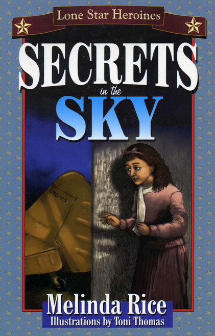 Secrets In The Sky (Lone Star Heroines) by Melinda Rice, 9781556227875