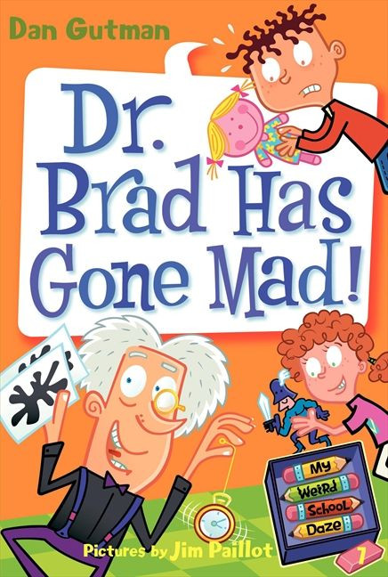 My Weird School Daze #7: Dr. Brad Has Gone Mad! by Dan Gutman, Jim Paillot, 9780061554124