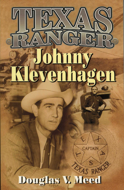 Texas Ranger Johnny Klevenhagen by Douglas V. Meed, 9781556227936