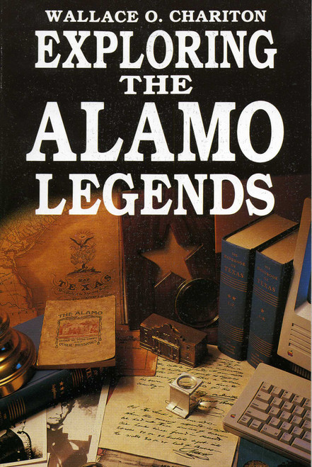 Exploring Alamo Legends by Wallace Chariton, 9781556222559