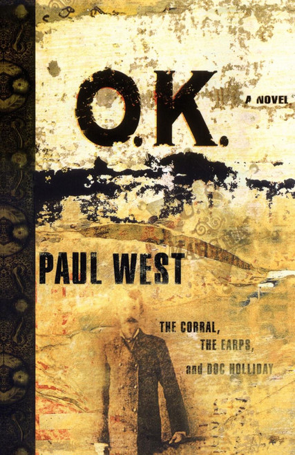 Ok (The Corral The Earps And Doc Holliday A Novel) by Paul West, 9781416577508