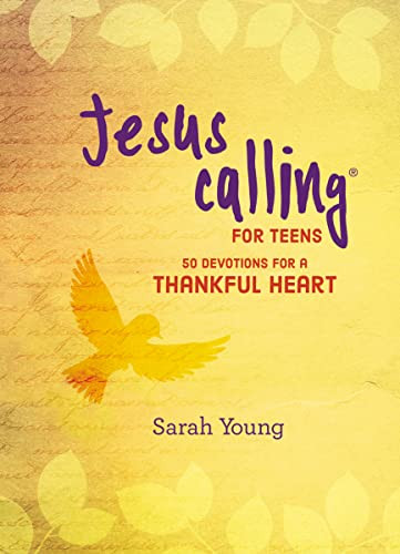 Jesus Calling: 50 Devotions for a Thankful Heart ((A Devotional for Teens on Being Grateful)) by Sarah Young, 9781400324361