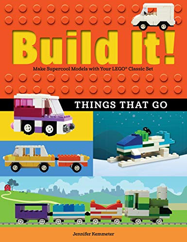 Build It! Things That Go (Make Supercool Models with Your Favorite LEGO® Parts) by Jennifer Kemmeter, 9781513260587