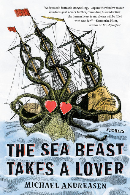 The Sea Beast Takes a Lover (Stories) - 9781101986639 by Michael Andreasen, 9781101986639