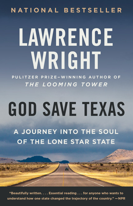 God Save Texas (A Journey into the Soul of the Lone Star State) - 9780525435907 by Lawrence Wright, 9780525435907