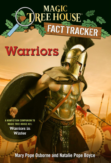 Warriors (A nonfiction companion to Magic Tree House #31: Warriors in Winter) by Mary Pope Osborne, Natalie Pope Boyce, Isidre Mones, 9781101936511