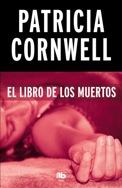El libro de los muertos / Book of the Dead (Spanish Edition) by Patricia Cornwell, 9788490706350