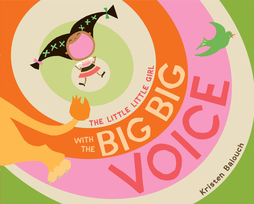 The Little Little Girl with the Big Big Voice by Kristen Balouch, Kristen Balouch, 9781442408081
