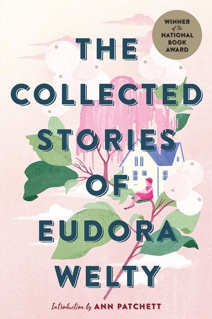 The Collected Stories Of Eudora Welty (A Collection) by Eudora Welty, 9781328625649