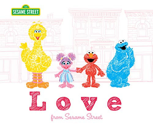 Love (from Sesame Street) by Sesame Workshop, 9781492677499