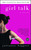 Girl Talk by Julianna Baggott, 9780743400831