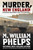 Murder, New England (A Historical Collection Of Killer True-Crime Tales) by M.  William Phelps, 9780762778430