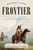 Wildest Lives of the Frontier (America Through the Words of Jesse James, George Armstrong Custer, and Other Famous Westerners) by John Richard Stephens, 9781493024414