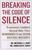 Breaking the Code of Silence (Prominent Leaders Reveal How They Rebounded from Seven Critical Mistakes) by Mitchell Kusy, Louellen Essex, 9781589791183