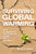 Surviving Global Warming (Why Eliminating Greenhouse Gases Isn't Enough) by Roger A. Sedjo, 9781633885288