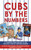 Cubs by the Numbers (A Complete Team History of the Cubbies by Uniform Number) by Al Yellon, Kasey Ignarski, Matthew Silverman, Pat Hughes, 9781602393721