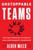 Unstoppable Teams (The Four Essential Actions of High-Performance Leadership) by Alden Mills, 9780062876157