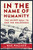In the Name of Humanity (The Secret Deal to End the Holocaust) by Max Wallace, 9781510734975