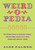 Weird-o-Pedia (The Ultimate Book of Surprising, Strange, and Incredibly Bizarre Facts about (Supposedly) Ordinary Things) by Alex Palmer, 9781510722248