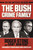 The Bush Crime Family (The Inside Story of an American Dynasty) by Roger Stone, Saint John Hunt, 9781510721401