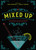 Mixed Up (Cocktail Recipes (and Flash Fiction) for the Discerning Drinker (and Reader)) by Nick Mamatas, Molly Tanzer, 9781510718036