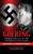 Goering (The Rise and Fall of the Notorious Nazi Leader) by Roger Manvell, Heinrich Fraenkel, 9781616081096