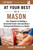 At Your Best as a Mason (Your Playbook for Building a Successful Career and Launching a Thriving Small Business as a Mason) by Juan Carosso, 9781510743991