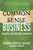 Common-Sense Business (Principles for Profitable Leadership) by Theodore Roosevelt Malloch, Whitney MacMillan, 9781510729810