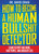 How to Become a Human Bullshit Detector (Learn to Spot Fake News, Fake People, and Absolute Lies) by David Craig, 9781631582257