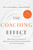 The Coaching Effect (What Great Leaders Do to Increase Sales, Enhance Performance, and Sustain Growth) by Bill Eckstrom, Sarah Wirth, 9781626346093