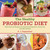 The Healthy Probiotic Diet (More Than 50 Recipes for Improved Digestion, Immunity, and Skin Health) by R. J. Ruppenthal, 9781629142029