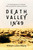Death Valley in '49 (An Autobiography of a Pioneer Who Survived the California Desert) by William Lewis Manly, 9781634504409