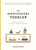 The Montessori Toddler (A Parent's Guide to Raising a Curious and Responsible Human Being) by Simone Davies, Hiyoko Imai, 9781523506897