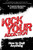 Kick Your Addiction (How to Quit Anything) by Frederick Woolverton, Susan Shapiro, 9781629145877