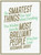 The Smartest Things Ever Said about Everything (True Wisdom from the Most Brilliant People Who Ever Lived) by Rosemarie Jarski, 9781629147970