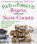 Fix-It and Forget-It Baking with Your Slow Cooker (150 Slow Cooker Recipes for Breads, Pizza, Cakes, Tarts, Crisps, Bars, Pies, Cupcakes, and More!) by Phyllis Good, 9781680990515