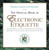 The Official Book of Electronic Etiquette by Charles Winters, Anne Winters, Elizabeth Anne Winters, 9781616081027