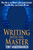 Writing with the Master (How One of the World?s Bestselling Authors Fixed My Book and Changed My Life) by Tony Vanderwarker, 9781626365520