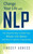 Change Your Life with NLP (The Powerful Way to Make Your Whole Life Better with Neuro-Linguistic Programming) by Lindsey Agness, 9781620874264