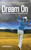 Dream On (One Hack Golfer's Challenge to Break Par in a Year) by John Richardson, 9781616080266